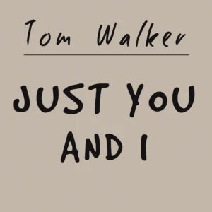 SF1119499-Tom-Walker-Just-You-And-I