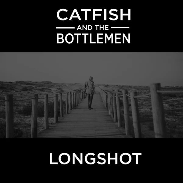 Catfish & The Bottlemen - Longshot