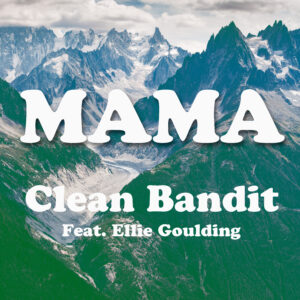 SF1119508 – Clean Bandit Feat. Ellie Goulding – Mama