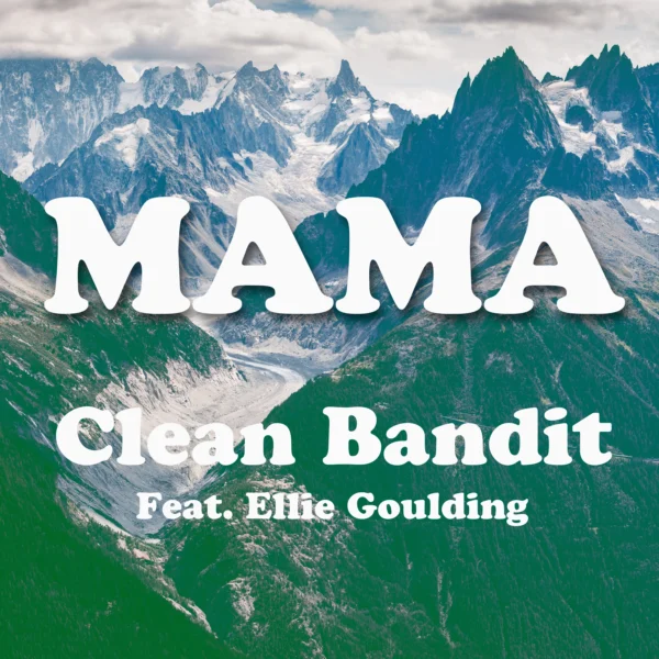 Clean Bandit - Mama