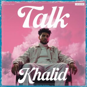 SF1119512 – Khalid – Talk