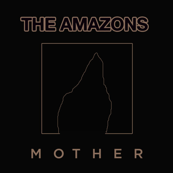 The Amazons - Mother