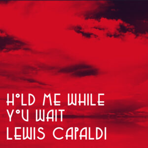 SF1119545 – Lewis Capaldi – Hold Me While You Wait