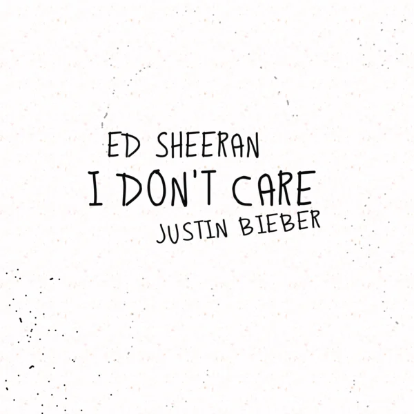Ed Sheeran - I Don't Care