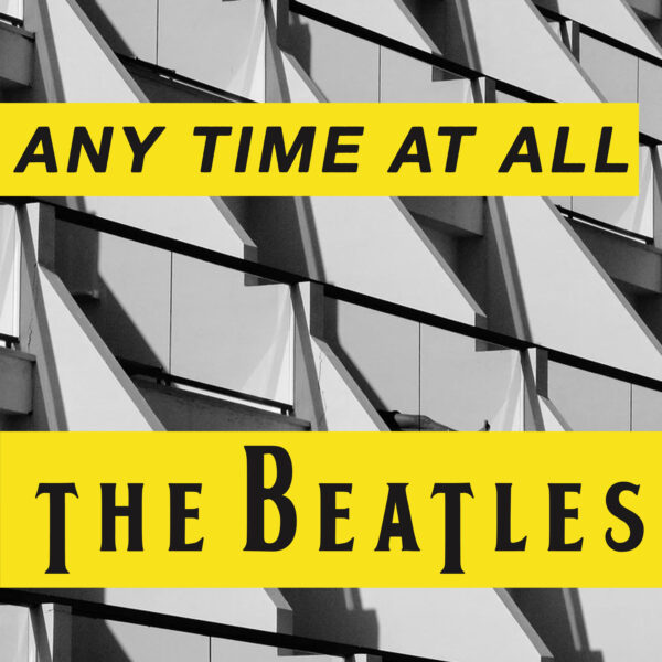 The Beatles - Any Time At All
