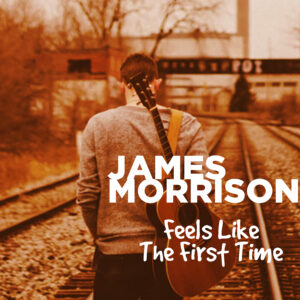 SF1119564 – James Morrison – Feels Like The First Time