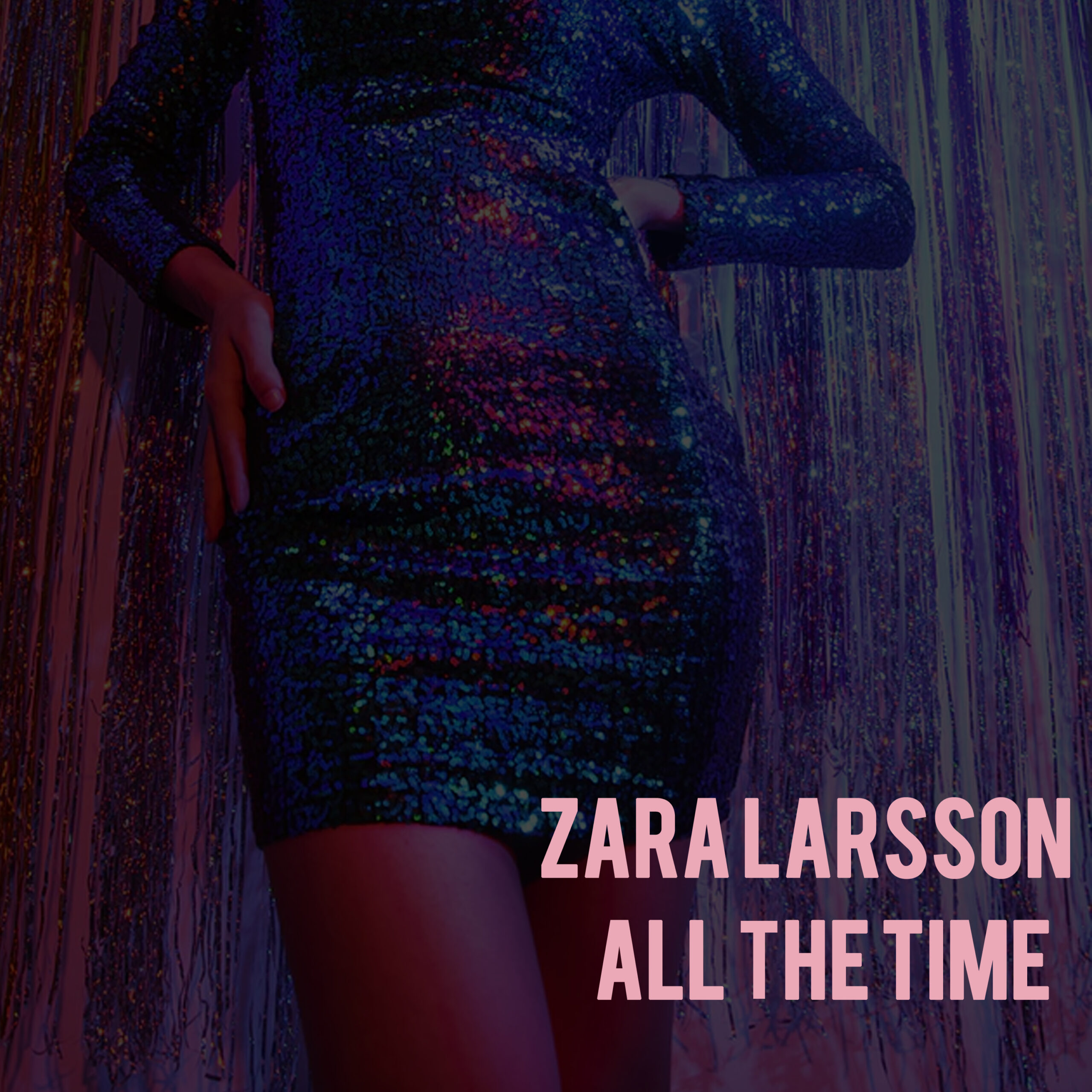 Zara Larsson - All The Time