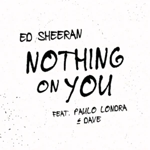 SF1119611-Ed-Sheeran-Feat.-Paulo-Londra-_-Dave-Nothing-On-You