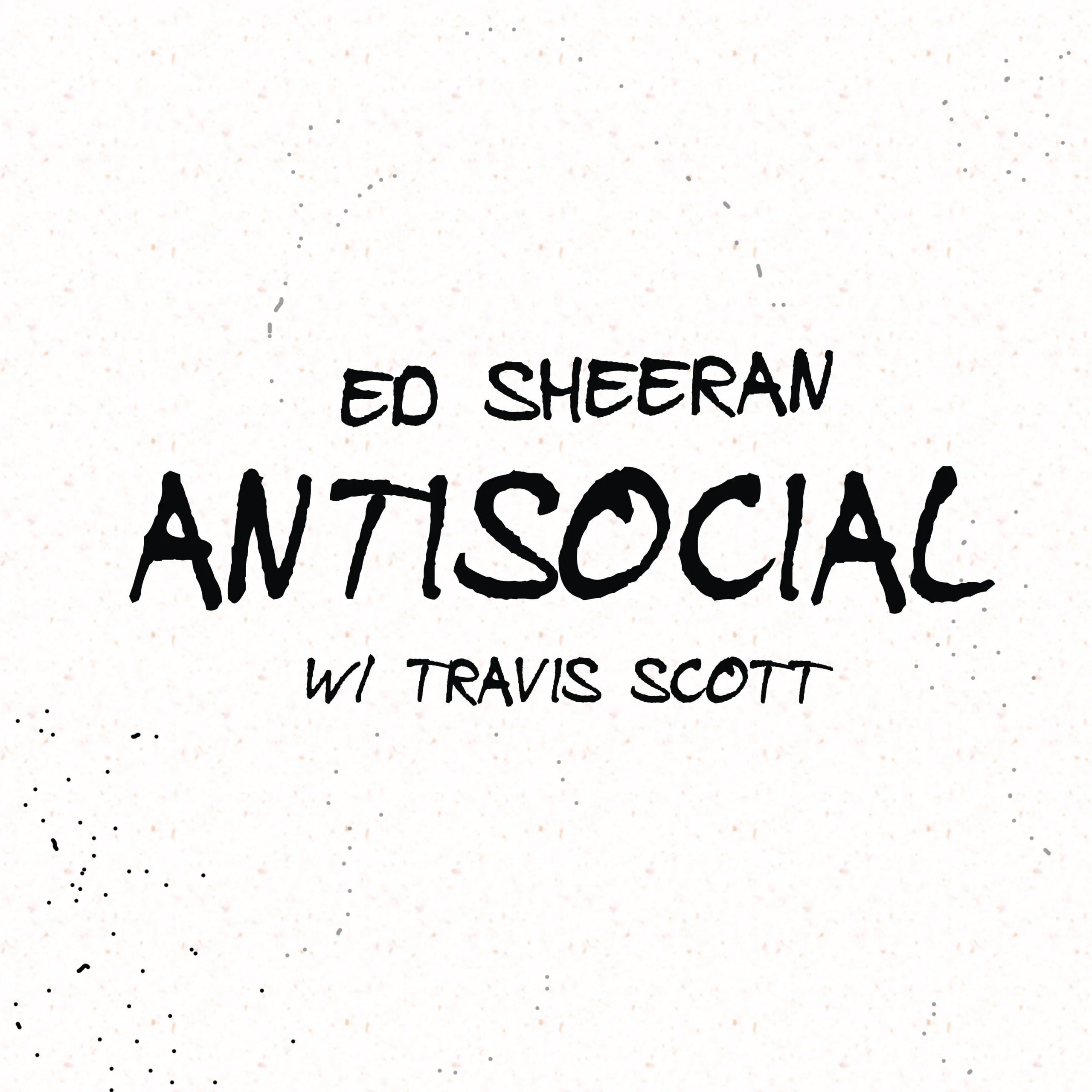 Ed Sheeran - Antisocial