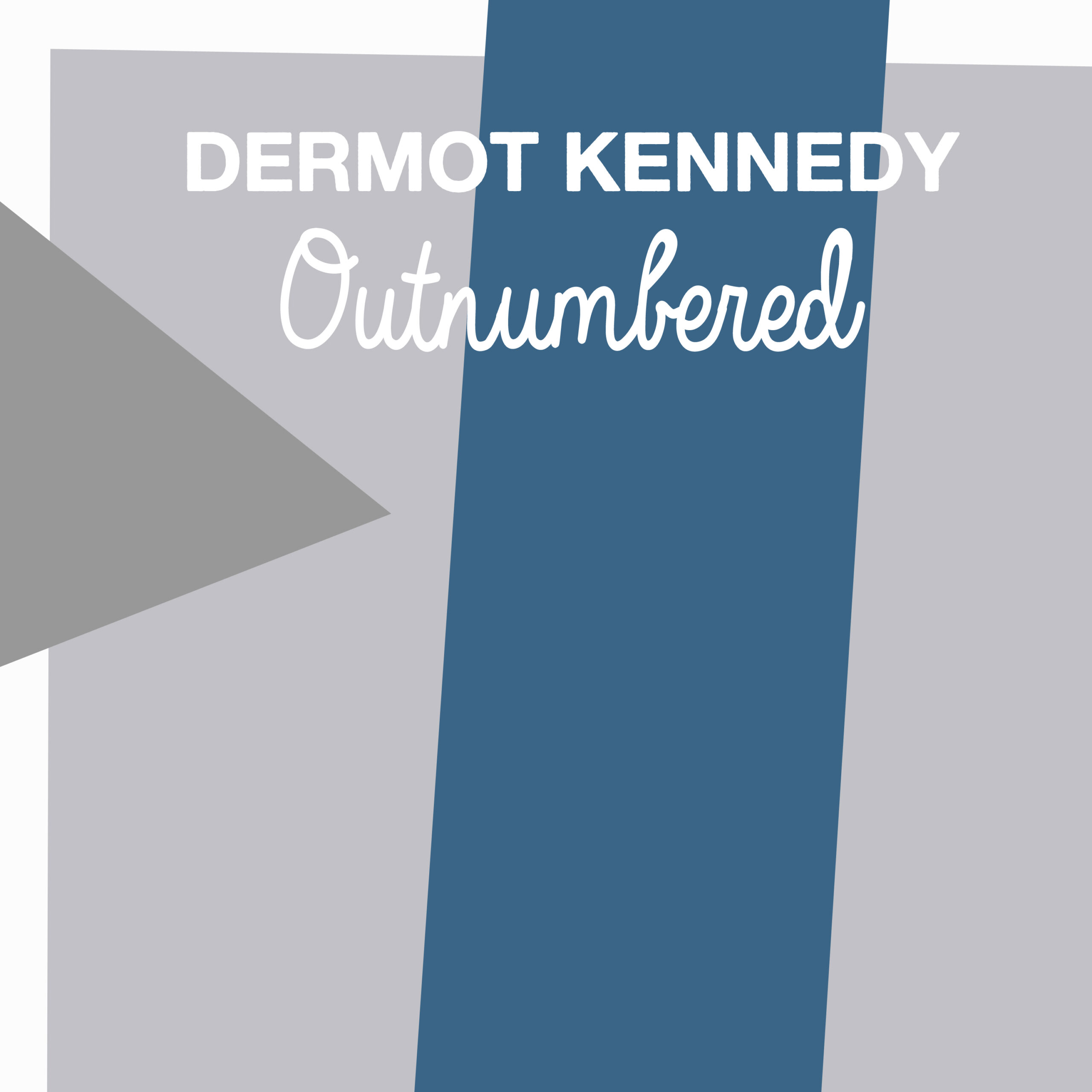 Dermot Kennedy - Outnumbered