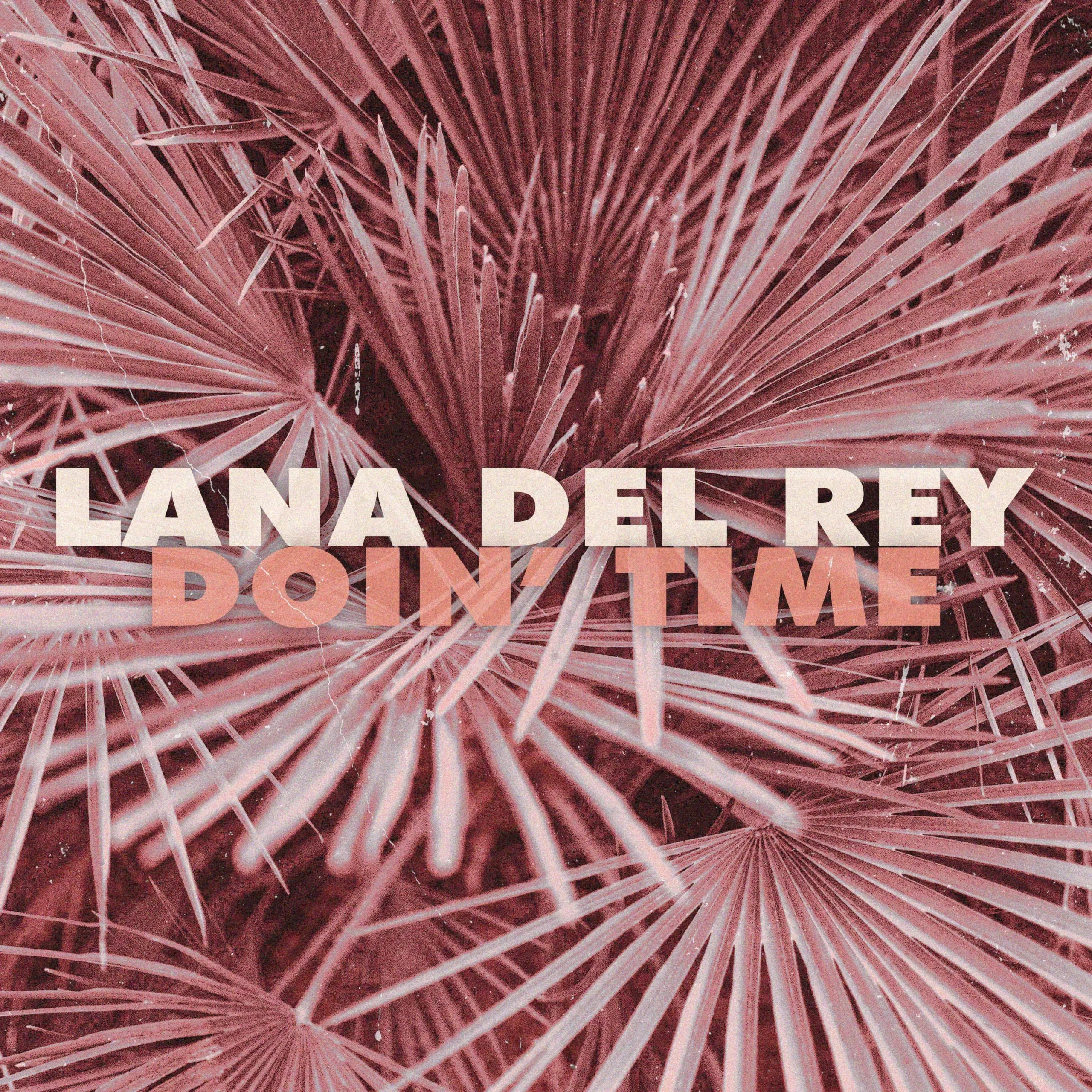 Lana Del Rey - Doin' Time