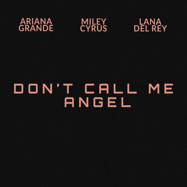 Ariana Grande - Don't Call Me Angel (Charlie's Angels)