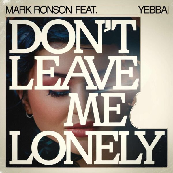 Mark Ronson - Don't Leave Me Lonely