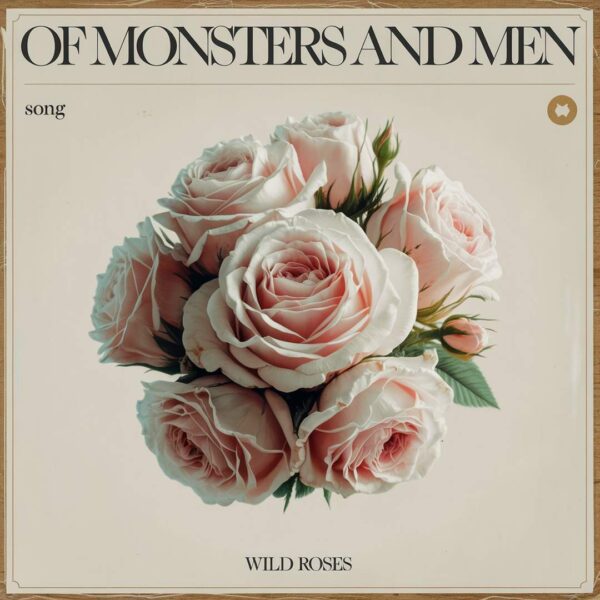 Of Monsters And Men - Wild Roses
