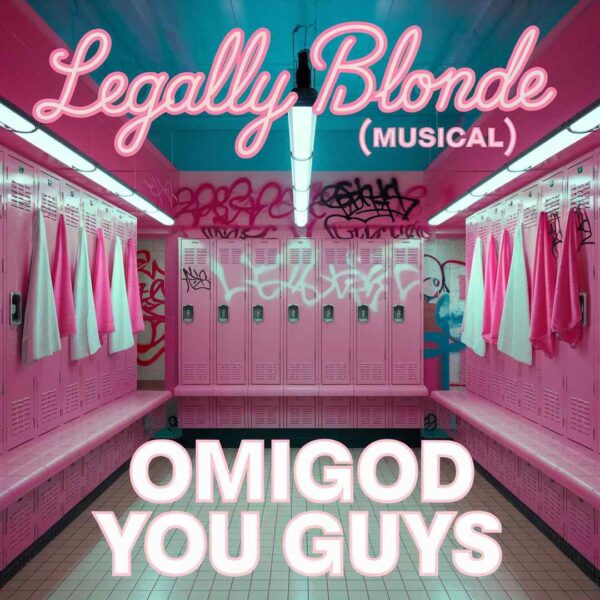 Legally Blonde (Musical) - Omigod You Guys