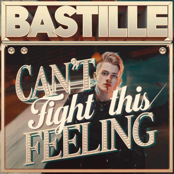 Bastille - Can't Fight This Feeling