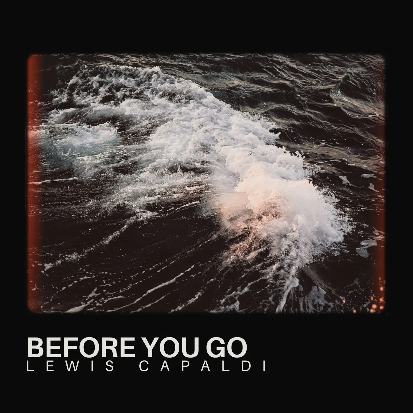Lewis Capaldi - Before You Go