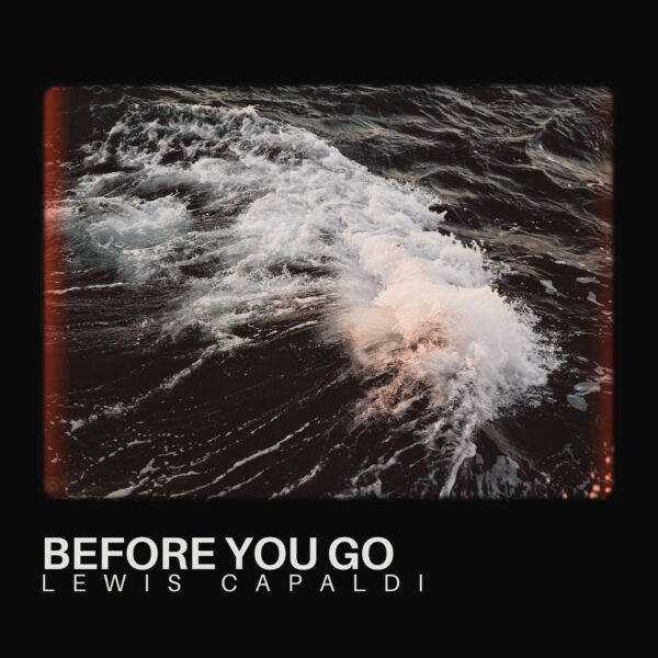 Lewis Capaldi - Before You Go