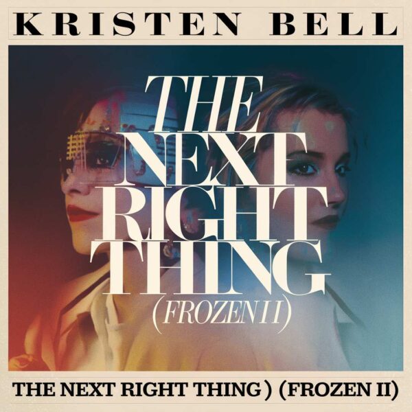 Kristen Bell - The Next Right Thing (Frozen II)