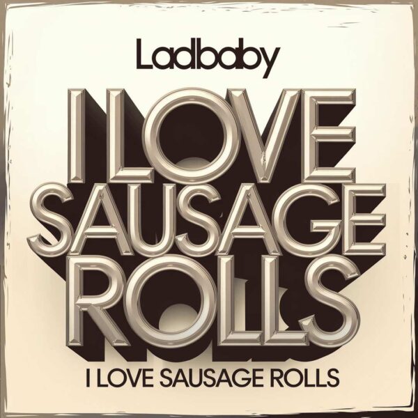 LadBaby - I Love Sausage Rolls
