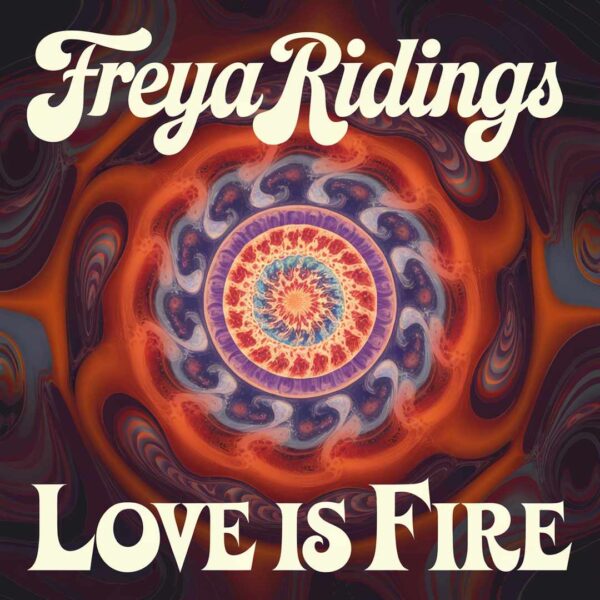 Freya Ridings - Love Is Fire