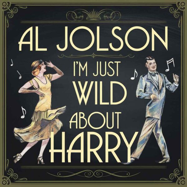 Al Jolson - I'm Just Wild About Harry