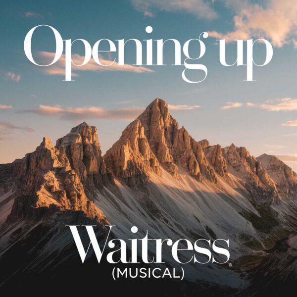 Waitress - Opening Up