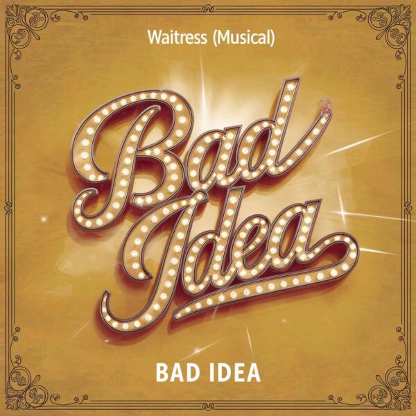 Waitress - Bad Idea