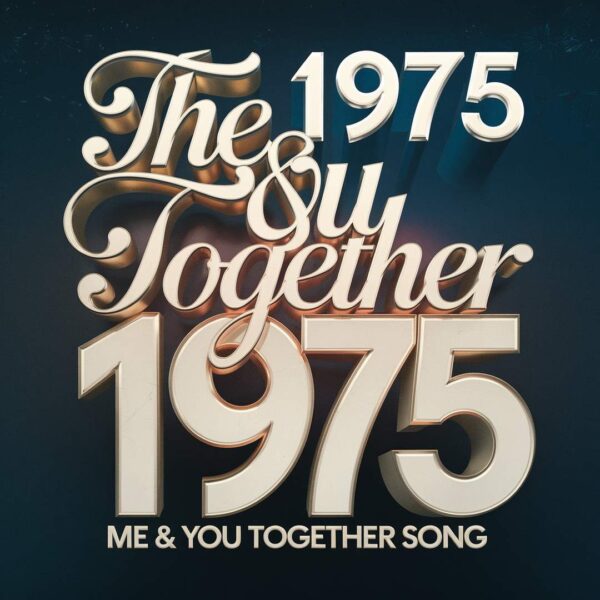 The 1975 - Me & You Together Song