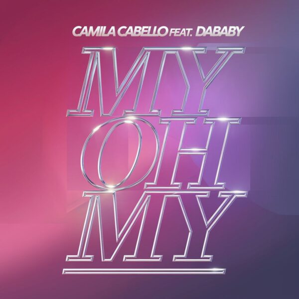 Camila Cabello - My Oh My