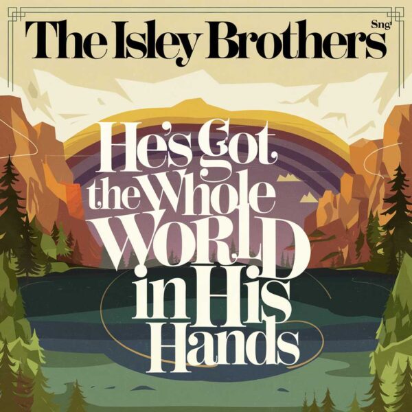 The Isley Brothers - He's Got The Whole World In His Hands