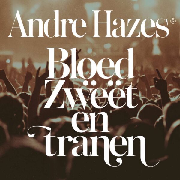 Andre Hazes - Bloed zweet en tranen