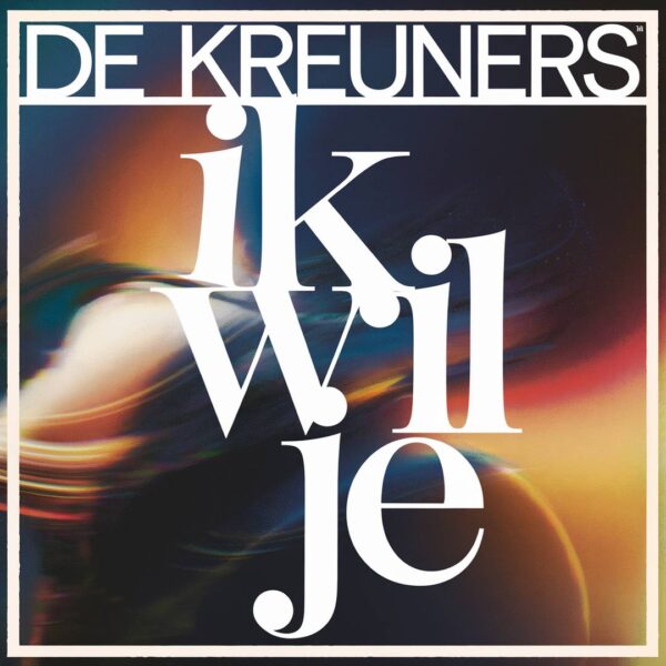 De Kreuners - Ik wil je