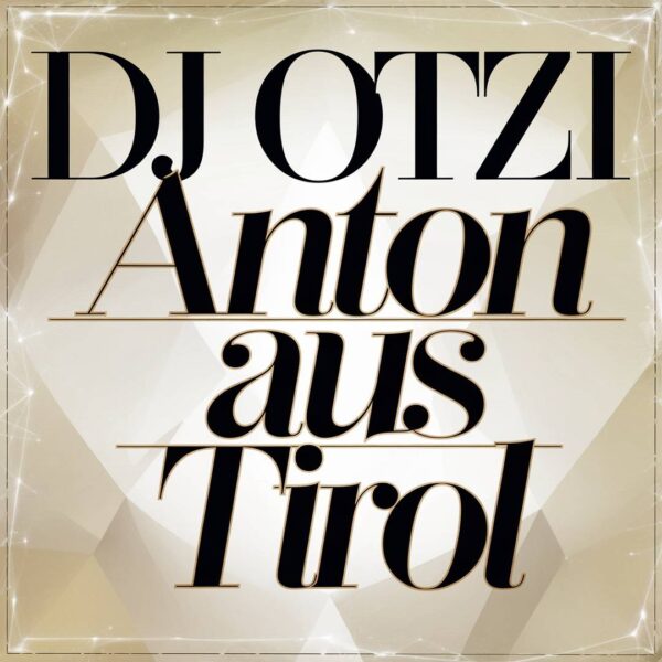 DJ Otzi - Anton Aus Tirol