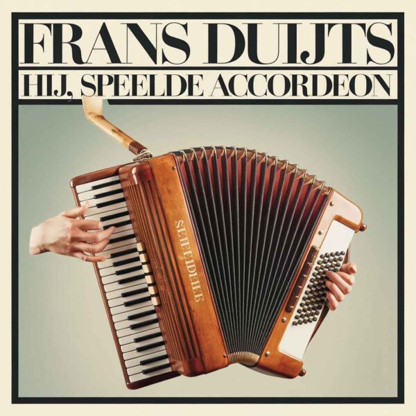 Frans Duijts - Hij speelde accordeon