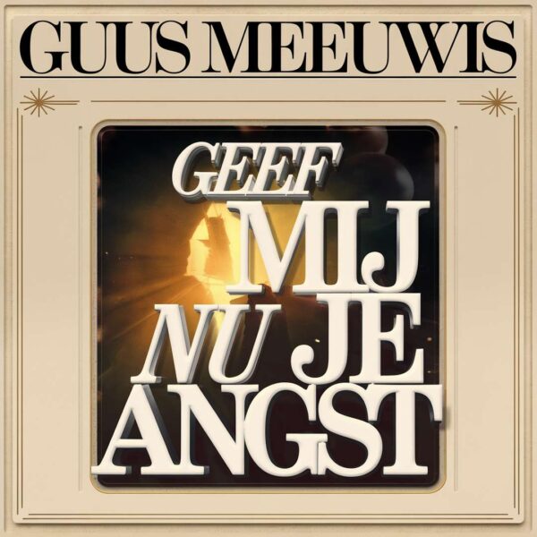 Guus Meeuwis - Geef mij nu je angst