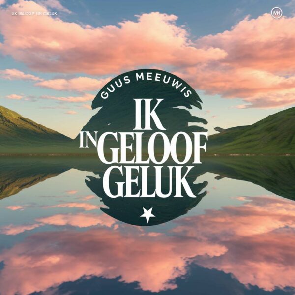 Guus Meeuwis - Ik geloof in geluk