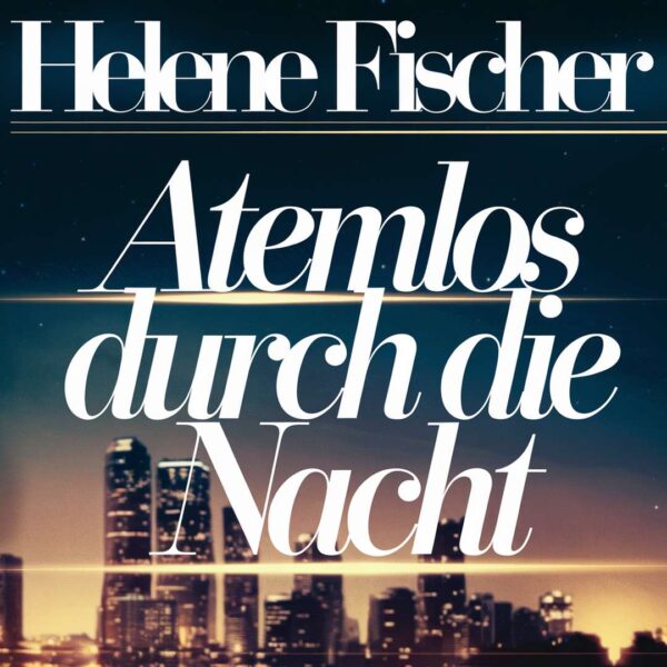 Helene Fischer - Atemlos durch die nacht