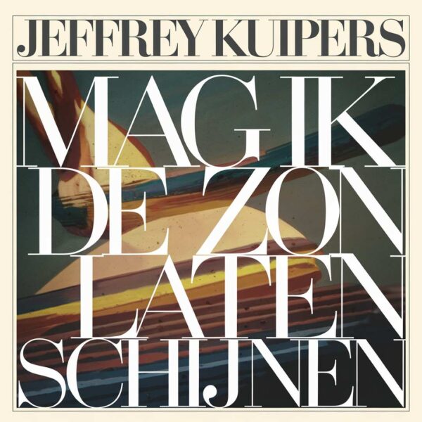 Jeffrey Kuipers - Mag ik de zon laten schijnen