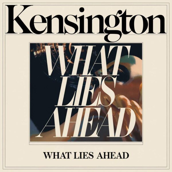 Kensington - What lies ahead