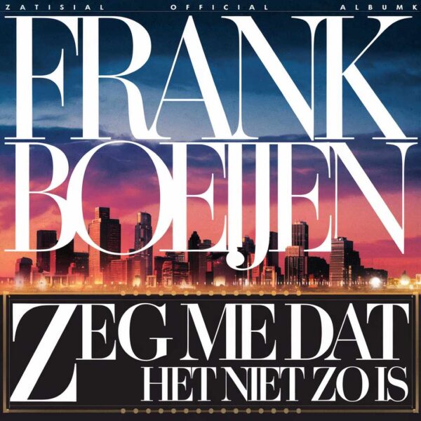 Frank Boeijen - Zeg me dat het niet zo is