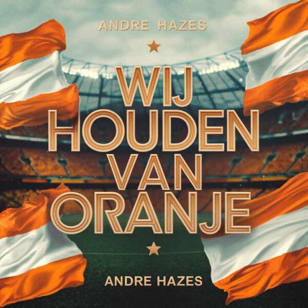 Andre Hazes - Wij houden van Oranje