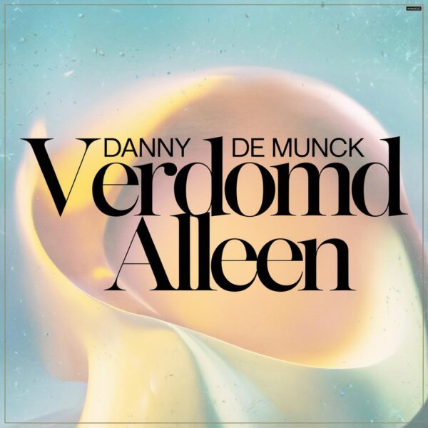 Danny de Munck - Verdomd Alleen