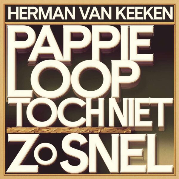 Herman van Keeken - Pappie loop toch niet zo snel