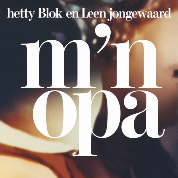 Hetty Blok - M'n Opa