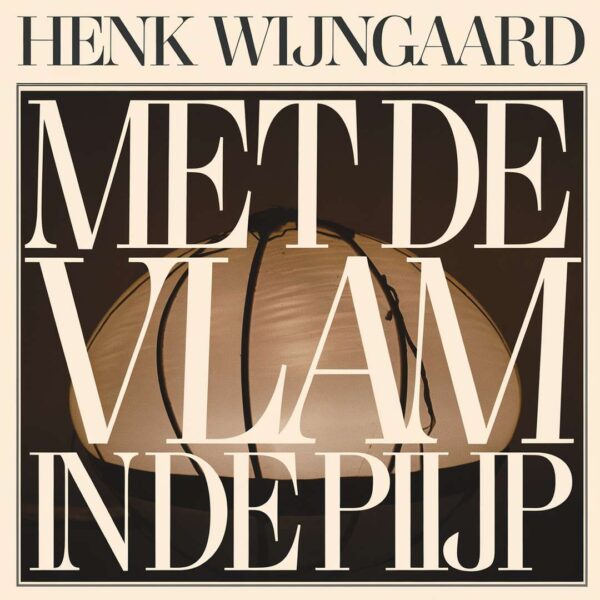 Henk Wijngaard - Met de vlam in de pijp