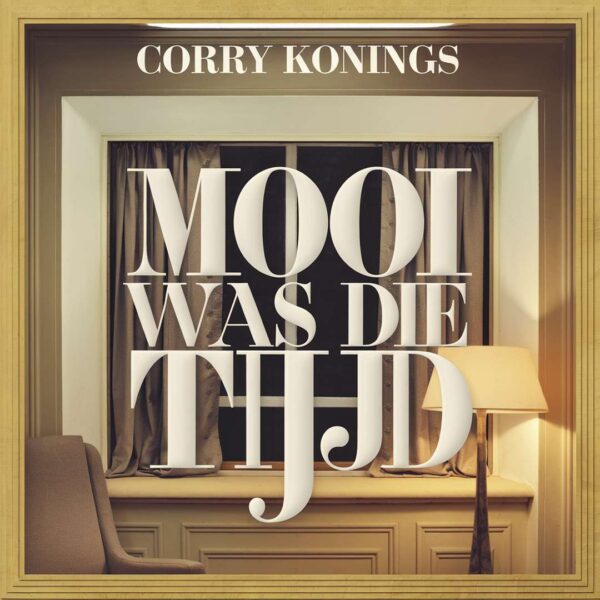 Corry Konings - Mooi was die tijd