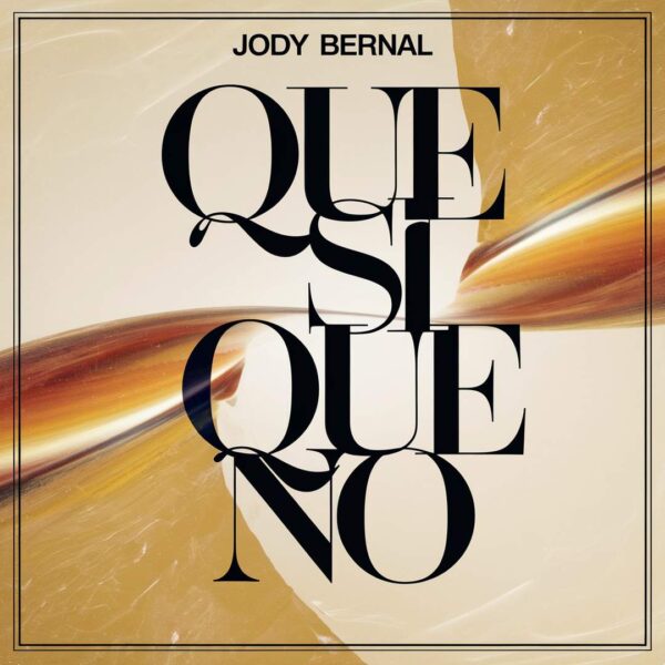 Jody Bernal - Que si que no