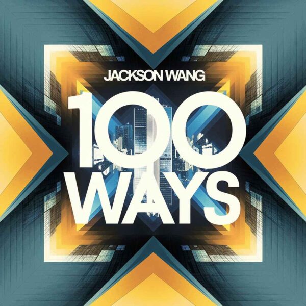 Jackson Wang - 100 Ways
