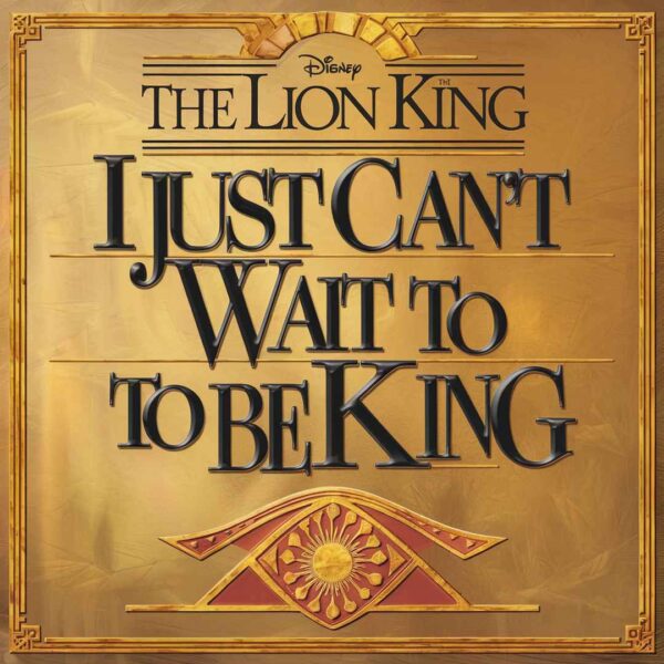 The Lion King - I Just Can't Wait To Be King